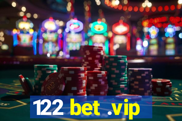 122 bet .vip